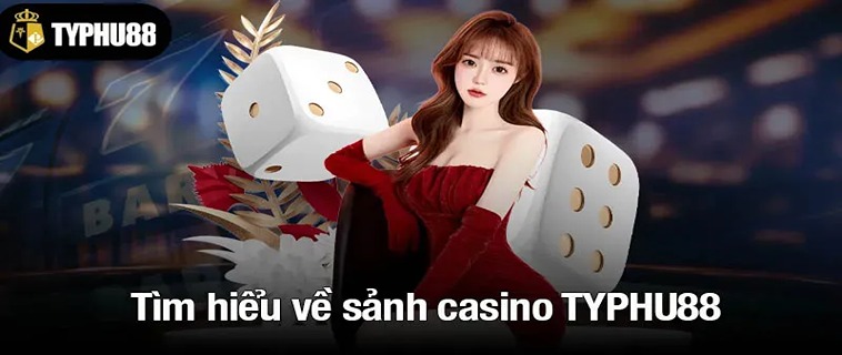 Khám Phá Bí Mật Casino Live TYPHU88 Đang Gây Sốt! 2 Khám Phá Bí Mật Casino Live TYPHU88 Đang Gây Sốt!